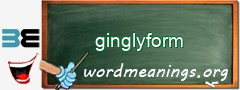 WordMeaning blackboard for ginglyform